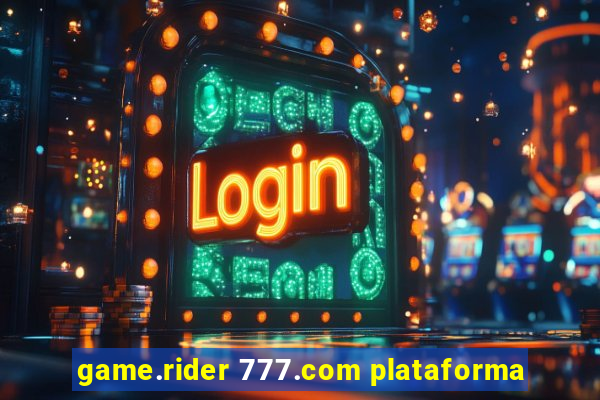 game.rider 777.com plataforma